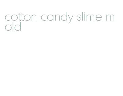 cotton candy slime mold