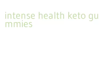 intense health keto gummies