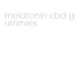 melatonin cbd gummies