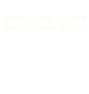 extenze male enhancement pills side effects
