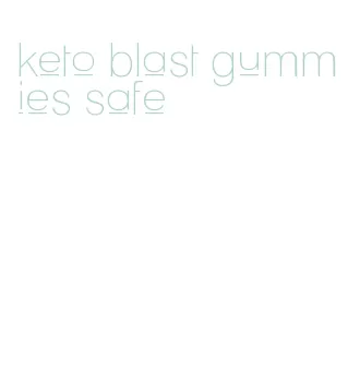 keto blast gummies safe