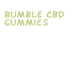 bumble cbd gummies