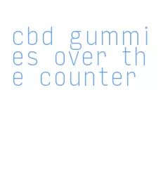 cbd gummies over the counter