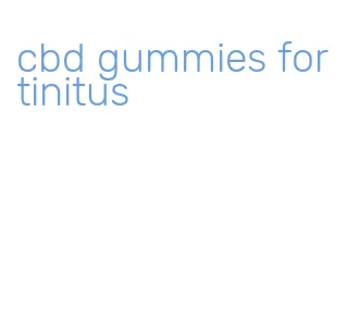 cbd gummies for tinitus
