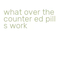 what over the counter ed pills work