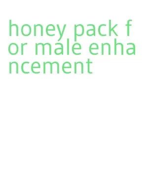 honey pack for male enhancement