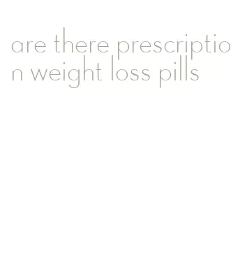 are there prescription weight loss pills