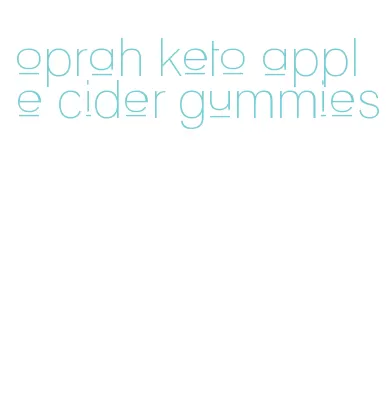 oprah keto apple cider gummies