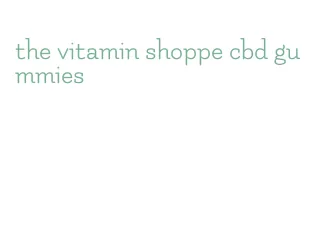 the vitamin shoppe cbd gummies