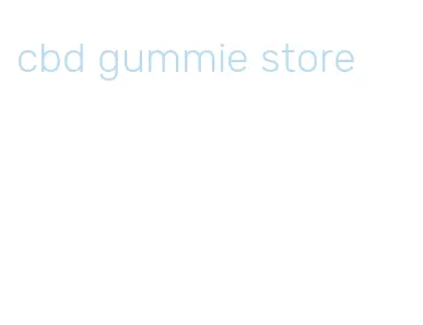 cbd gummie store