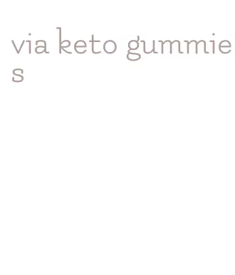 via keto gummies