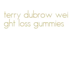 terry dubrow weight loss gummies