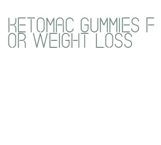 ketomac gummies for weight loss