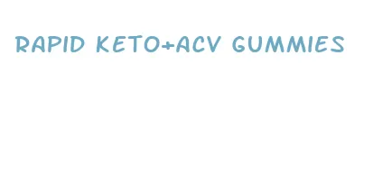 rapid keto+acv gummies