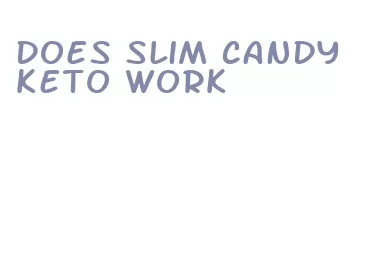 does slim candy keto work