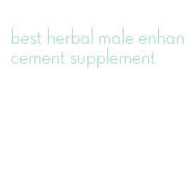 best herbal male enhancement supplement