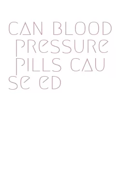can blood pressure pills cause ed