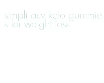 simpli acv keto gummies for weight loss