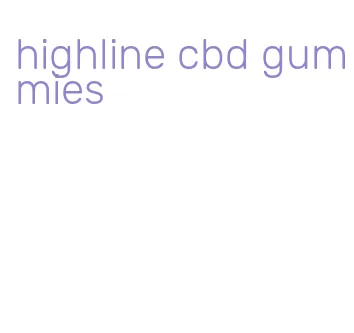 highline cbd gummies