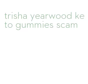 trisha yearwood keto gummies scam