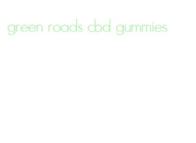 green roads cbd gummies