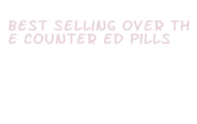 best selling over the counter ed pills