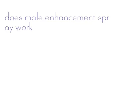 does male enhancement spray work