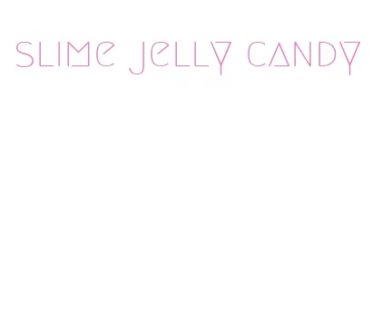 slime jelly candy