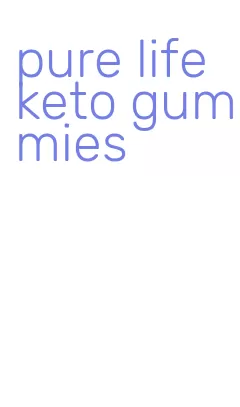 pure life keto gummies