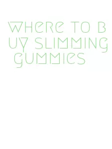 where to buy slimming gummies