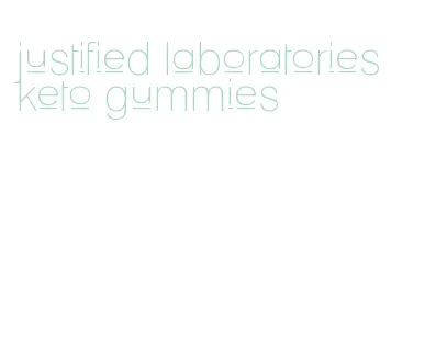 justified laboratories keto gummies