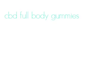 cbd full body gummies