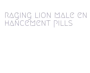 raging lion male enhancement pills