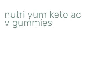 nutri yum keto acv gummies