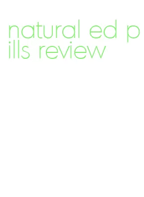 natural ed pills review