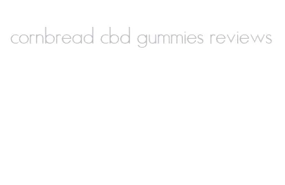 cornbread cbd gummies reviews