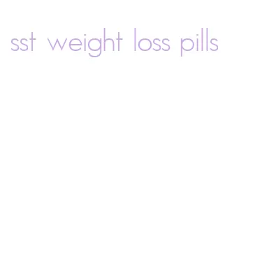 sst weight loss pills
