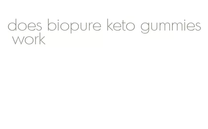 does biopure keto gummies work