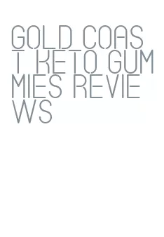 gold coast keto gummies reviews