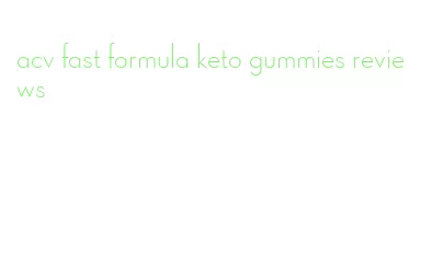 acv fast formula keto gummies reviews