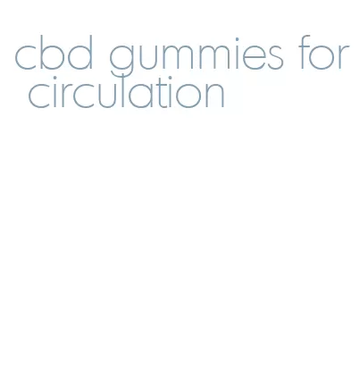 cbd gummies for circulation