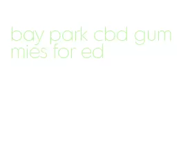 bay park cbd gummies for ed
