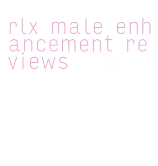 rlx male enhancement reviews