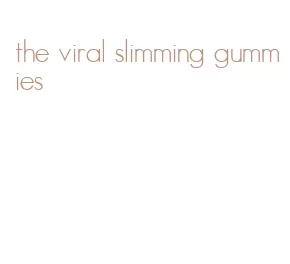 the viral slimming gummies