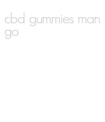 cbd gummies mango