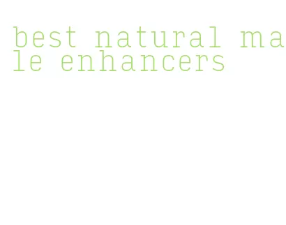 best natural male enhancers