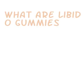 what are libido gummies