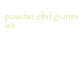 powder cbd gummies