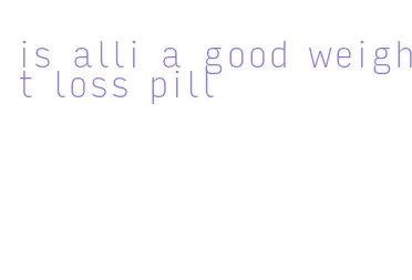 is alli a good weight loss pill