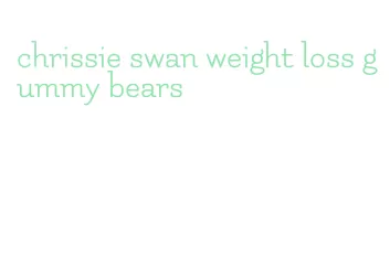 chrissie swan weight loss gummy bears